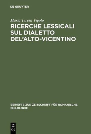 Ricerche lessicali sul dialetto del’Alto-Vicentino | Maria Teresa Vigolo