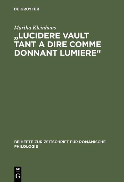 "Lucidere vault tant a dire comme donnant lumiere": Untersuchung und Edition der Prosaversionen 2, 4 und 5 des 'Elucidarium' | Martha Kleinhans
