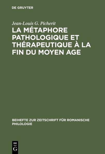 La Métaphore pathologique et thérapeutique à la fin du Moyen Age | Jean-Louis G. Picherit