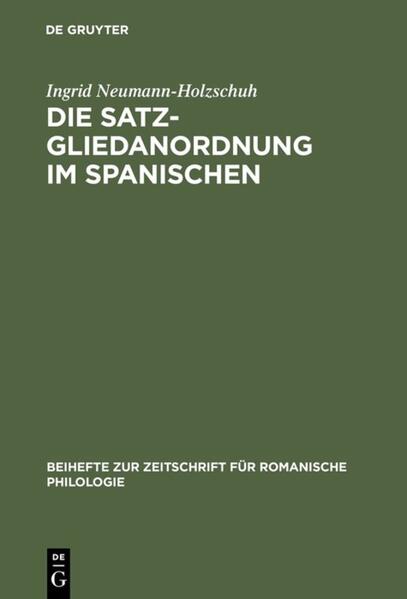 Die Satzgliedanordnung im Spanischen: Eine diachrone Analyse | Ingrid Neumann-Holzschuh