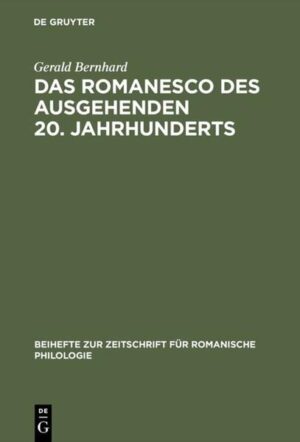 Das Romanesco des ausgehenden 20. Jahrhunderts: Variationslinguistische Untersuchungen | Gerald Bernhard