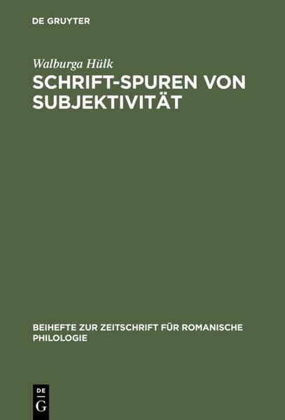 Schrift-Spuren von Subjektivität: Lektüren literarischer Texte des französischen Mittelalters | Walburga Hülk