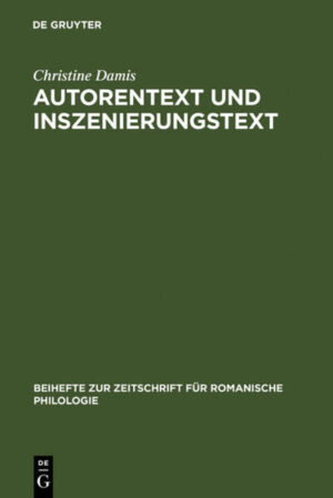 Autorentext und Inszenierungstext: Untersuchungen zu sprachlichen Transformationen bei Bearbeitungen von Theatertexten | Christine Damis