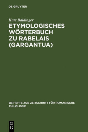 Etymologisches Wörterbuch zu Rabelais (Gargantua) | Kurt Baldinger