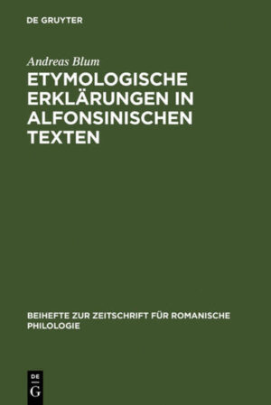 Etymologische Erklärungen in alfonsinischen Texten | Andreas Blum