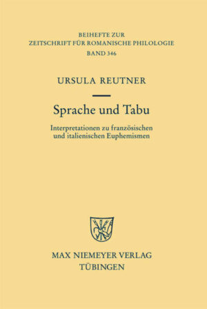 Sprache und Tabu: Interpretationen zu französischen und italienischen Euphemismen | Ursula Reutner