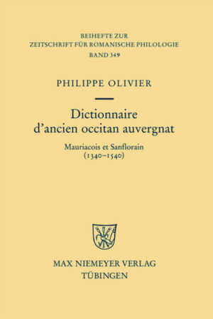 Dictionnaire d'ancien occitan auvergnat: Mauriacois et Sanflorain (1340-1540) | Philippe Olivier