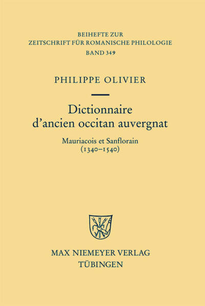 Dictionnaire d'ancien occitan auvergnat: Mauriacois et Sanflorain (1340-1540) | Philippe Olivier