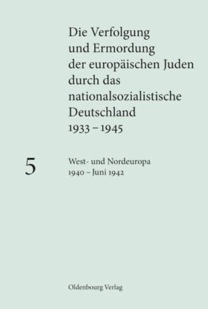 Die Verfolgung und Ermordung der europäischen Juden durch das nationalsozialistische...: West- und Nordeuropa 1940  Juni 1942 | Bundesamt für magische Wesen