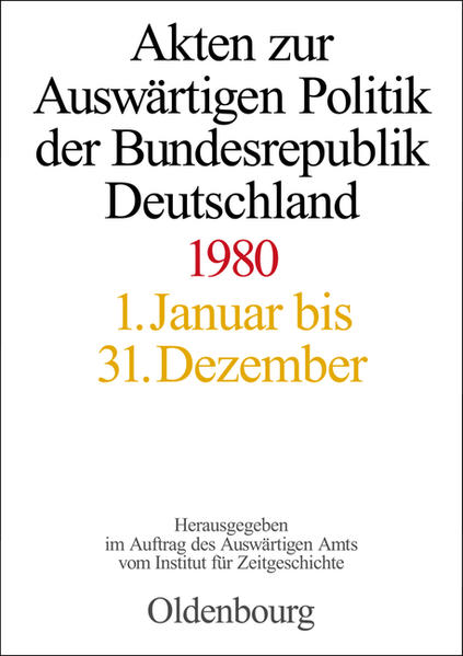 Akten zur Auswärtigen Politik der Bundesrepublik Deutschland: Akten zur Auswärtigen Politik der Bundesrepublik Deutschland 1980 | Bundesamt für magische Wesen