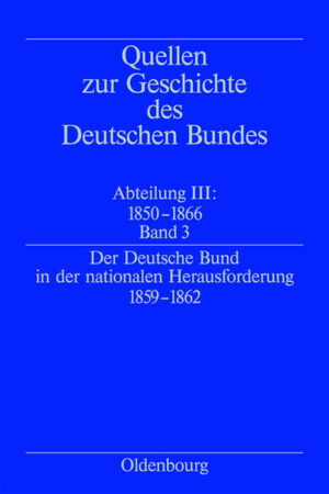 Quellen zur Geschichte des Deutschen Bundes. Quellen zur Geschichte...: Der Deutsche Bund in der nationalen Herausforderung 1859-1862 | Bundesamt für magische Wesen