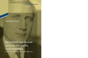 Bernhard von Bülow und die deutsche Außenpolitik | Bundesamt für magische Wesen