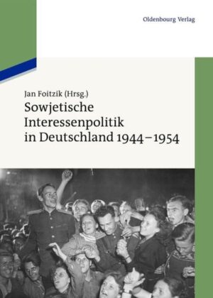 Sowjetische Interessenpolitik in Deutschland 1944-1954 | Bundesamt für magische Wesen