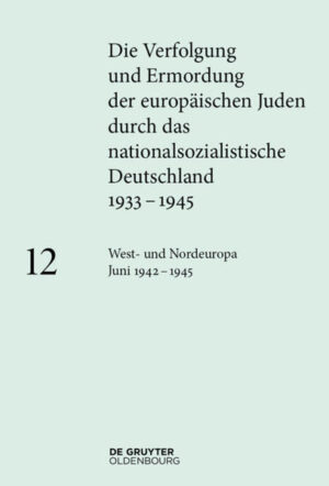Die Verfolgung und Ermordung der europäischen Juden durch das nationalsozialistische...: West- und Nordeuropa Juni 1942  1945 | Bundesamt für magische Wesen