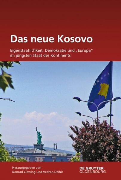 Das neue Kosovo | Konrad Clewing, Vedran Džihic
