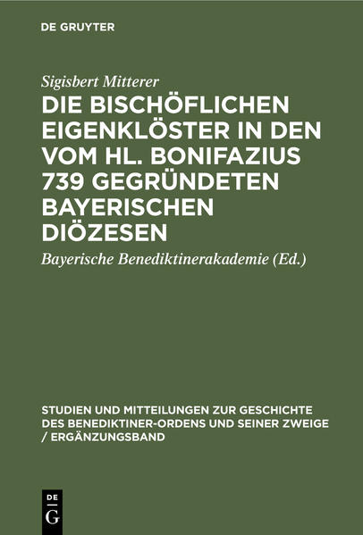 Frontmatter -- Vorwort -- Inhaltsverzeichnis -- Einleitung -- 1. Kapitel. Die Domklöster an den vom hl. Bonifazius 739 gegründeten Bischofsitzen -- 2. Kapitel. Die bischöflichen Eigenklöster -- Schluß -- Literaturverzeichnis