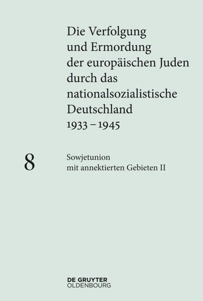 Die Verfolgung und Ermordung der europäischen Juden durch das nationalsozialistische...: Sowjetunion mit annektierten Gebieten II | Bundesamt für magische Wesen