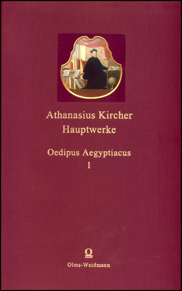 Athanasius Kircher: Hauptwerke: Band 3.1: Oedipus Aegyptiacus. Teilband 1. | Athanasius Kircher