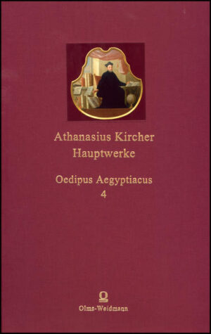 Athanasius Kircher: Hauptwerke: Band 3.4: Oedipus Aegyptiacus. Teilband 4. | Athanasius Kircher