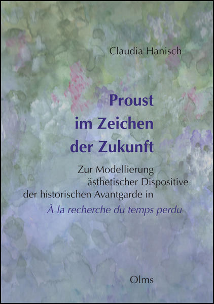 Proust im Zeichen der Zukunft: Zur Modellierung ästhetischer Dispositive der historischen Avantgarde in "À la recherche du temps perdu" | Bundesamt für magische Wesen