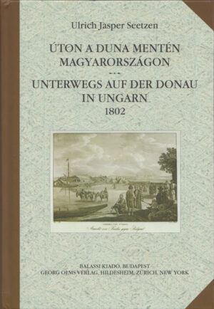 Úton a Duna mentén Magyarországon. Unterwegs auf der Donau in Ungarn 1802. | Bundesamt für magische Wesen