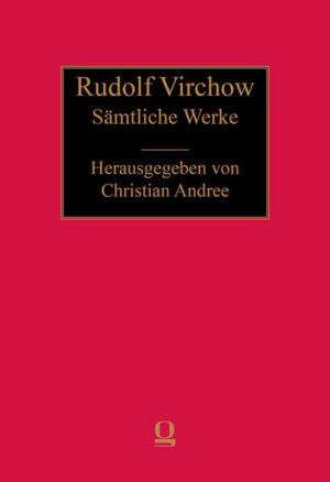 Sämtliche Werke | Rudolf Virchow