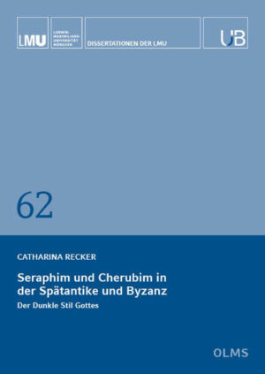 Seraphim und Cherubim in der Spätantike und Byzanz | Catharina Recker