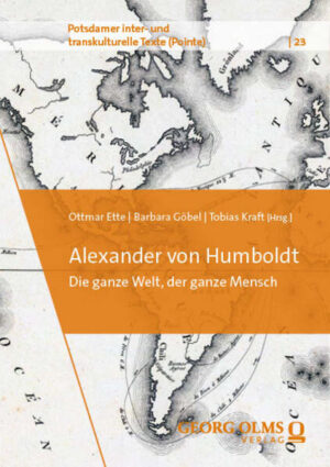 Alexander von Humboldt | Ottmar Ette, Barbara Göbel, Tobias Kraft