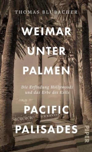 Weimar unter Palmen - Pacific Palisades | Thomas Blubacher