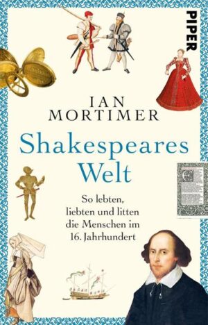 Shakespeares Welt | Ian Mortimer