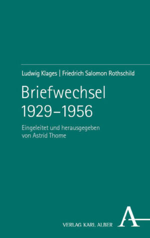 Briefwechsel 1929-1956 | Ludwig Klages, Friedrich Salomon Rothschild