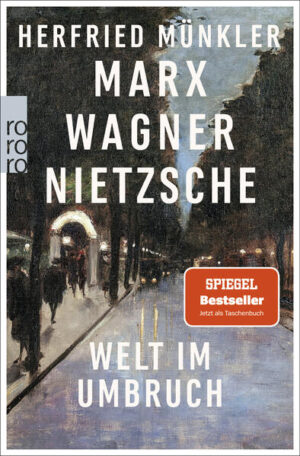 Marx, Wagner, Nietzsche | Herfried Münkler