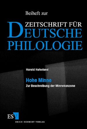 Hohe Minne: Zur Beschreibung der Minnekanzone | Harald Haferland