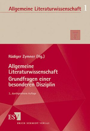 Allgemeine Literaturwissenschaft. Grundfragen einer besonderen Disziplin | Rüdiger Zymner