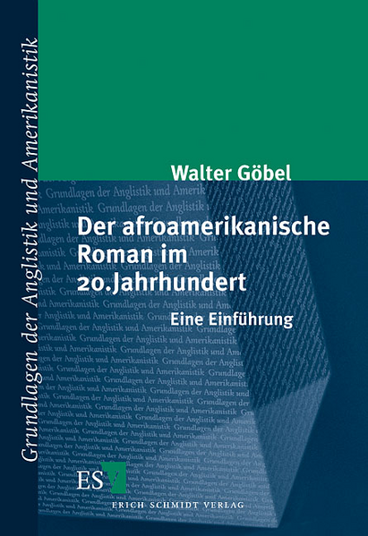 Der afroamerikanische Roman im 20. Jahrhundert: Eine Einführung | Walter Göbel