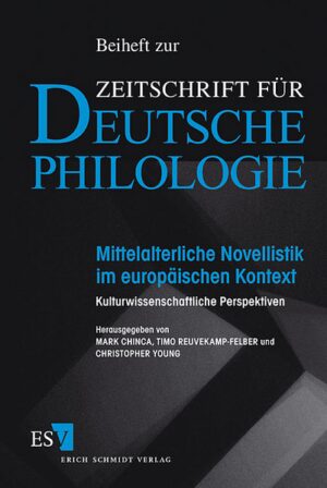 Mittelalterliche Novellistik im europäischen Kontext: Kulturwissenschaftliche Perspektiven | Mark Chinca, Timo Reuvekamp-Felber, Christopher Young