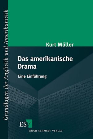 Das amerikanische Drama: Eine Einführung | Kurt Müller