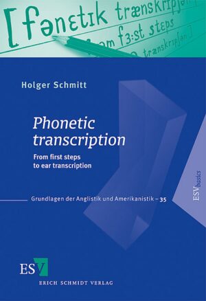 Phonetic transcription: From first steps to ear transcription | Holger Schmitt