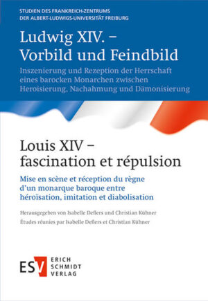 Ludwig XIV.  Vorbild und Feindbild: Louis XIV  fascination et répulsion | Bundesamt für magische Wesen