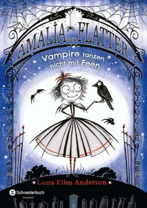 Amalia von Flatter Bd 01: Vampire tanzen nicht mit Feen | Bundesamt für magische Wesen