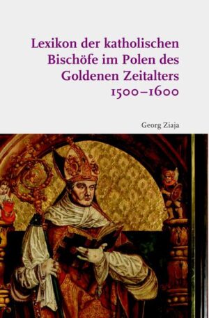 Lexikon der katholischen Bischöfe im Polen des Goldenen Zeitalters 1500-1600 | Bundesamt für magische Wesen