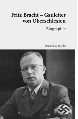 Fritz Bracht - Gauleiter von Oberschlesien | Bundesamt für magische Wesen