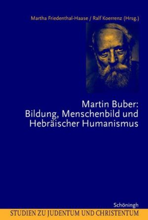 Martin Buber: Bildung, Menschenbild und Hebräischer Humanismus | Bundesamt für magische Wesen