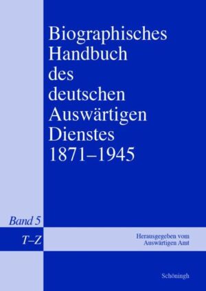 Biographisches Handbuch des deutschen Auswärtigen Dienstes 1871-1945 | Bundesamt für magische Wesen