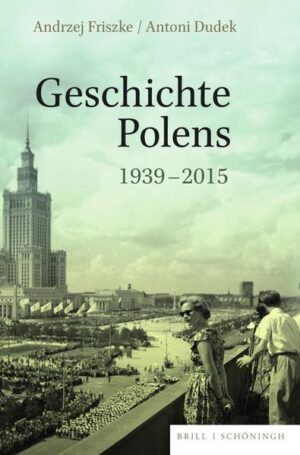Geschichte Polens 1939-2015 | Andrzej Friszke, Antoni Dudek