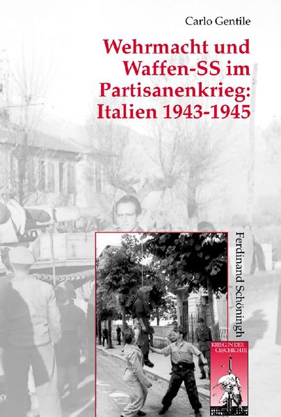 Wehrmacht und Waffen-SS im Partisanenkrieg: Italien 1943-1945 | Bundesamt für magische Wesen