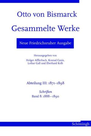 Otto von Bismarck. Gesammelte Werke - Neue Friedrichsruher Ausgabe | Bundesamt für magische Wesen