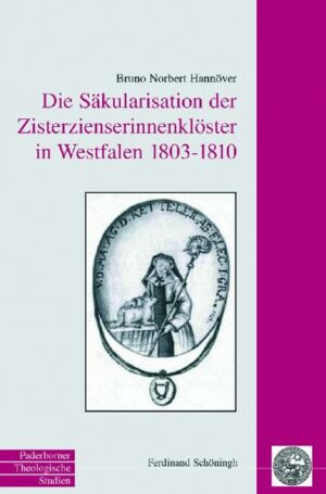 Die Säkularisation der Zisterzienserinnenklöster in Westfalen 1803 bis 1810 | Bundesamt für magische Wesen