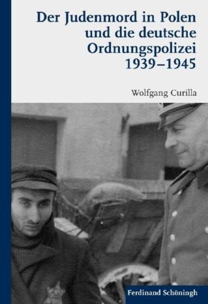 Der Judenmord in Polen und die deutsche Ordnungspolizei 1939-1945 | Bundesamt für magische Wesen