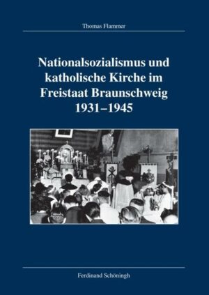 Nationalsozialismus und katholische Kirche im Freistaat Braunschweig 1931-1945 | Bundesamt für magische Wesen